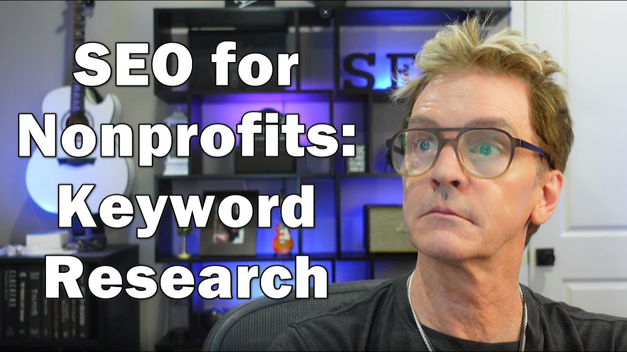 SEO for Nonprofits: Finding Great Keywords for Nonprofits🎥